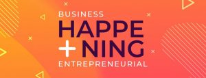 Happening entrepreneurial